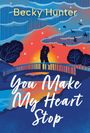 Becky Hunter: You Make My Heart Stop, Buch