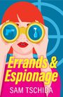 Sam Tschida: Errands & Espionage, Buch