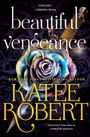 Katee Robert: Beautiful Vengeance (Previously Published as Forbidden Promises), Buch