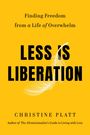 Christine Platt: Less Is Liberation, Buch