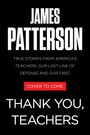 Text: "JAMES PATTERSON. True stories from America's teachers, our last line of defense and our first. Thank you, teachers." Bold, schwarze Hintergrund.