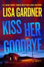 Lisa Gardner: Kiss Her Goodbye, Buch