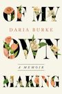 Daria Burke: Of My Own Making, Buch