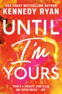 Kennedy Ryan: Until I'm Yours, Buch