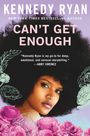 Kennedy Ryan: Can't Get Enough, Buch