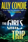 Text: „ALLY CONDIE“, „#1 New York Times Bestselling Author of The Unwedding“, „THE GIRLS TRIP“. Bild: Eine Schlucht mit Flussansicht.