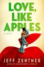 "LOVE, LIKE APPLES" und "JEFF ZENTNER" stehen groß. Illustration: Paar auf rotem Apfel; Skyline im Hintergrund.