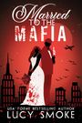 Lucy Smoke: Married to the Mafia, Buch