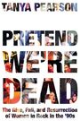 Tanya Pearson: Pretend We're Dead, Buch