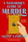 „A Neighbor’s Guide to Murder“. „You’d kill to live here.“ Eine stilisierte Hand hält ein Türspion und schaut durch ihn.