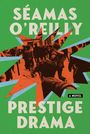 Séamas O'Reilly: O'Reilly, S: Prestige Drama, Buch