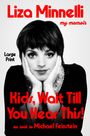 Liza Minnelli: Minnelli, L: Kids, Wait Till You Hear This!, Buch