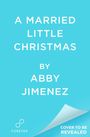 "A Married Little Christmas by Abby Jimenez" ist in Weiß auf hellblauem Hintergrund geschrieben, unten: "Cover to be revealed".