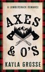 Kayla Grosse: Axes and O's, Buch