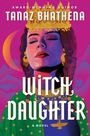 Tanaz Bhathena: Witch Daughter, Buch