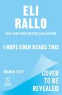 "Eli Rallo: I Hope Eden Reads This. März 2027. Cover To Be Revealed. GCP-Logo unten links, hellblauer Hintergrund."
