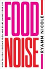 Text: "FOOD NOISE" in großen Buchstaben. "RYANN NICOLE". "HOW TO STOP FIGHTING FOOD AND START LIVING YOUR LIFE". Farben: Rosa, Rot.