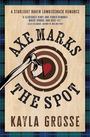 "Axe Marks the Spot", eine Illustration mit axezielendem Herz. "Kayla Grosse", auf Holzstruktur, blauer Karorand.