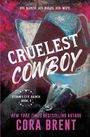 Text: "His Ranch. His Rules. His Wife.", "Cruelest Cowboy", "Storm's Eye Ranch Book 1", "New York Times Bestselling Author Cora Brent". Hintergrund: Cowboy vor rosafarbenem, abstraktem Muster.