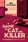 Text: Jiro Akagawa, Translated by Haydn Trowell, A Game of Cat and Killer, The Casebooks of Mikeneko Holmes. Illustration: Ein Katzenkopf schaut um die Ecke; Füße liegen am Boden.