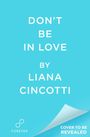 Liana Cincotti: Don't Be in Love, Buch