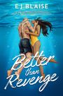Der Text „E J BLAISE“ und „Better than Revenge“. Eine Illustration eines Paares, das unter Wasser tanzt.