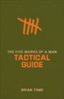Brian Tome: The Five Marks of a Man Tactical Guide, Buch