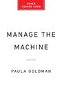 "Cover Coming Soon" in einem roten Feld, darunter "Manage the Machine" und "Paula Goldman" in schwarzem Text.