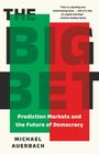 "The Big Bet", darunter "Prediction Markets and the Future of Democracy" von Michael Auerbach. Farben: Grün und Rot.