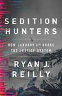Ryan J. Reilly: Sedition Hunters: How January 6th Broke the Justice System, Buch