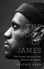 Valerie Babb: The Book of James: The Power and Passion of Lebron, Buch