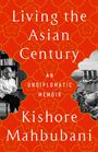 Kishore Mahbubani: Living the Asian Century, Buch