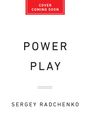 Text: "COVER COMING SOON", "POWER PLAY", "SERGEY RADCHENKO". Schlichte Anordnung; oben rotes Feld, darunter schwarze Schrift.
