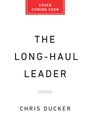 Chris Ducker: The Long-Haul Leader, Buch