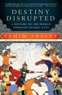 Tamim Ansary: Destiny Disrupted, Buch