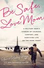 Elaine Lowry Brye: Be Safe, Love Mom, Buch