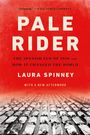 Text: „Pale Rider: The Spanish Flu of 1918 and How It Changed the World“ von Laura Spinney. Schwarz-weiß Foto von Bettenreihen.