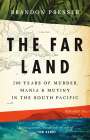 Brandon Presser: The Far Land, Buch