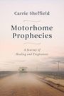 Carrie Sheffield: Motorhome Prophecies, Buch