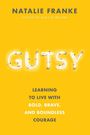 Natalie Franke: Gutsy, Buch