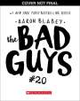 Aaron Blabey: The Bad Guys in One Last Thing (the Bad Guys #20), Buch