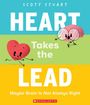 Scott Stuart: Heart Takes the Lead: Maybe Brain Is Not Always Right, Buch