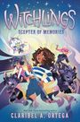 Claribel A Ortega: Scepter of Memories (Witchlings #4), Buch