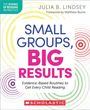 Julia Lindsey: Small Groups, Big Results: Evidence-Based Strategies to Get Every Child Reading, Buch