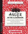 Vasco Lopes: Anger in the Classroom: How to Create a Positive Climate, Prevent Disruptions, and Manage Challenging Behavior, Buch