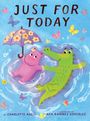 Charlotte Agell: Just for Today (a Story about Worry, Self-Soothing, and Friendship), Buch