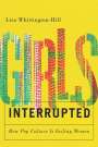 Lisa Whittington-Hill: Girls, Interrupted, Buch