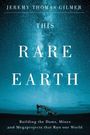 Jeremy Thomas Gilmer: This Rare Earth, Buch