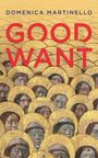 Domenica Martinello: Good Want, Buch