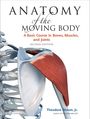 Dimon, Theodore, Jr.: Anatomy of the Moving Body: A Basic Course in Bones, Muscles, and Joints, Buch